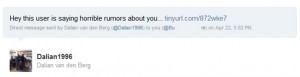 Hey this user is saying horrible rumors about you